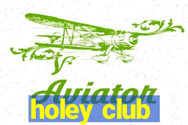 holey club