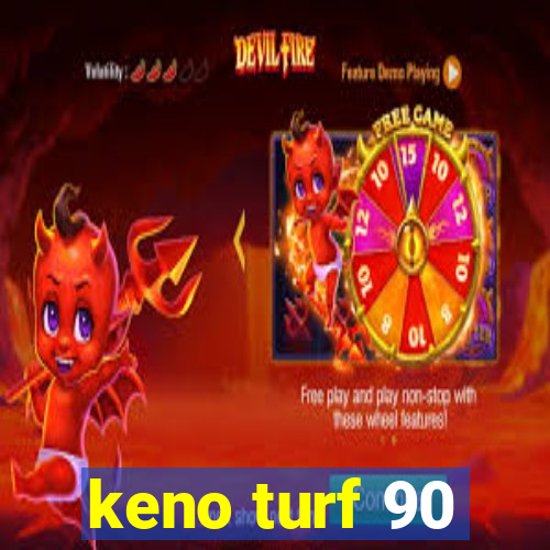 keno turf 90