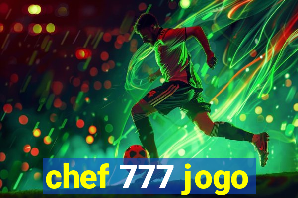 chef 777 jogo