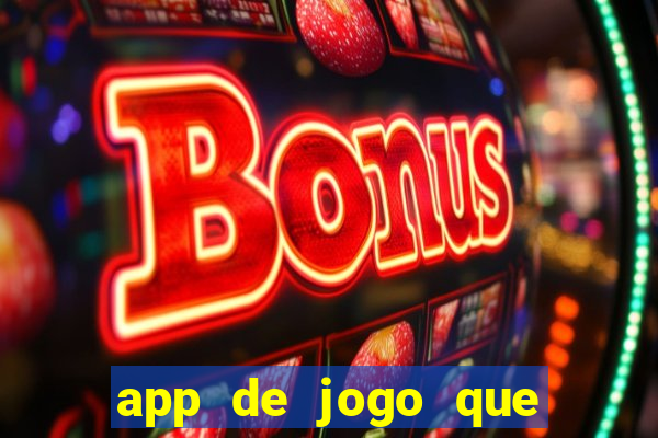 app de jogo que ganha dinheiro