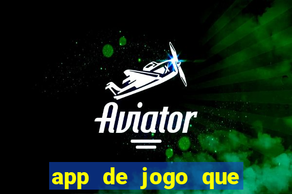 app de jogo que ganha dinheiro