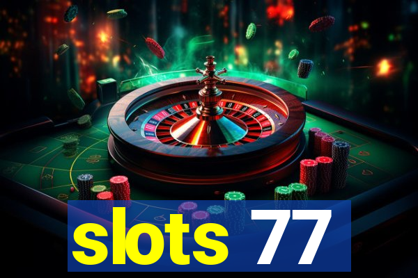 slots 77