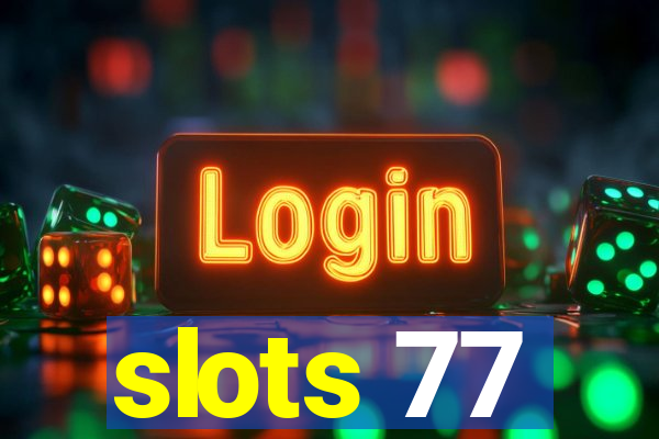 slots 77