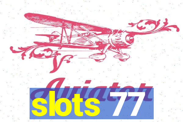 slots 77