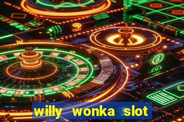 willy wonka slot machine jackpot