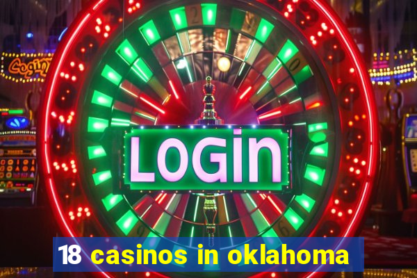 18 casinos in oklahoma