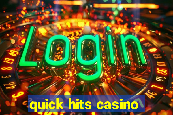 quick hits casino