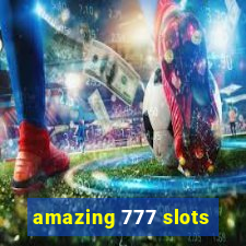 amazing 777 slots