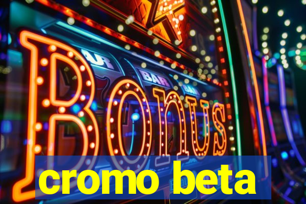 cromo beta