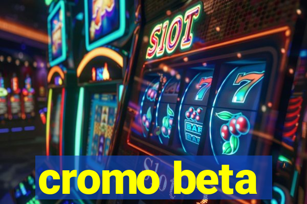 cromo beta