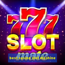 best casino slot machine