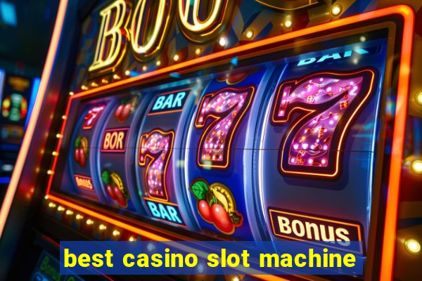 best casino slot machine