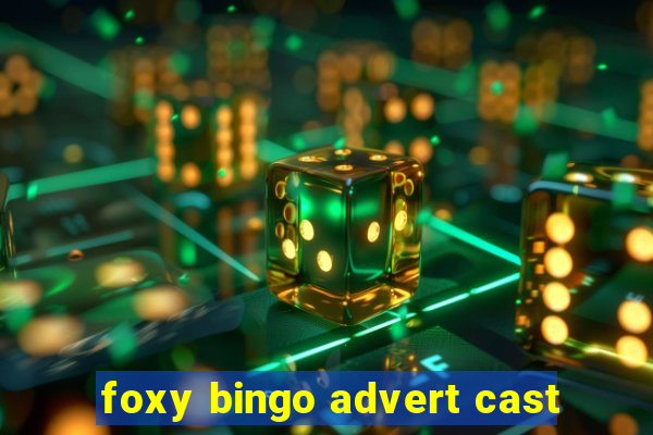 foxy bingo advert cast