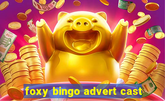 foxy bingo advert cast