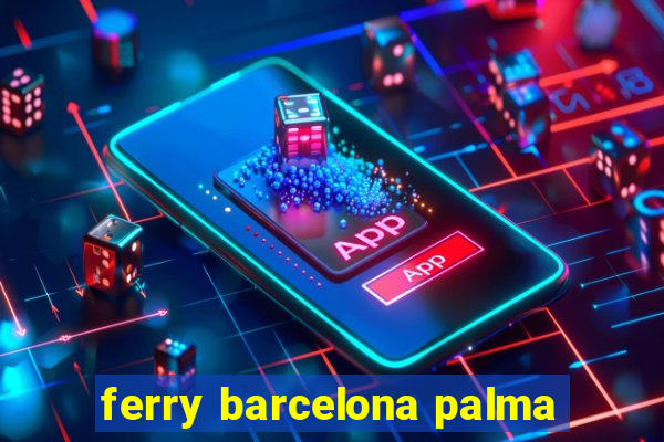 ferry barcelona palma