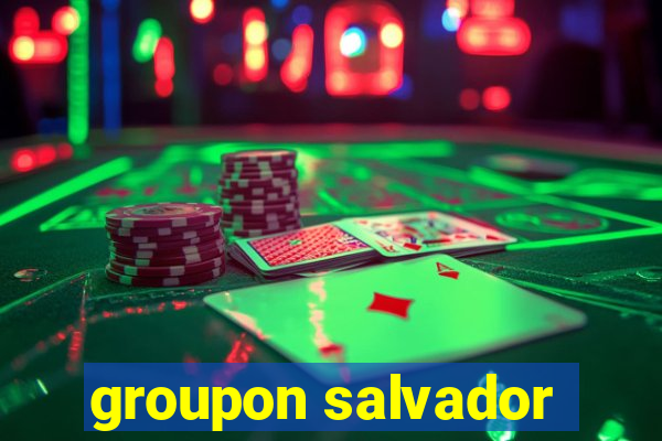 groupon salvador