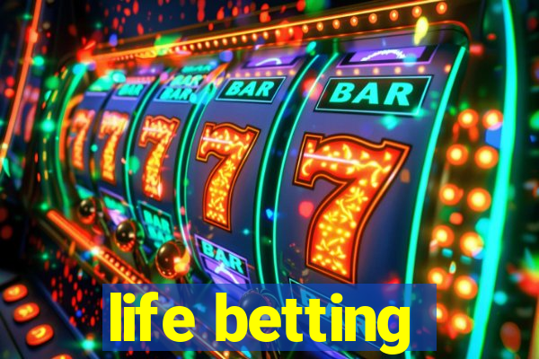 life betting