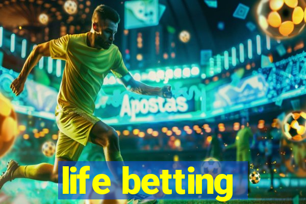 life betting