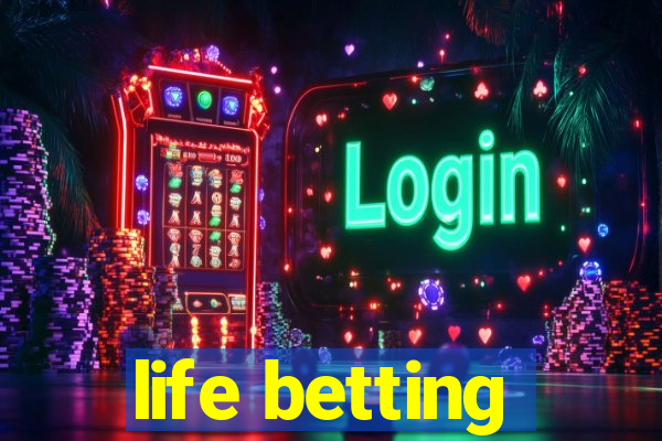 life betting