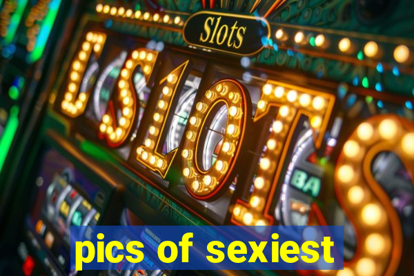 pics of sexiest