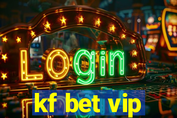 kf bet vip