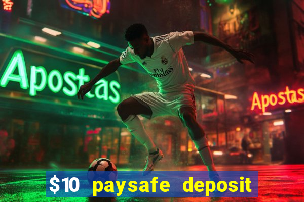 $10 paysafe deposit casino nz