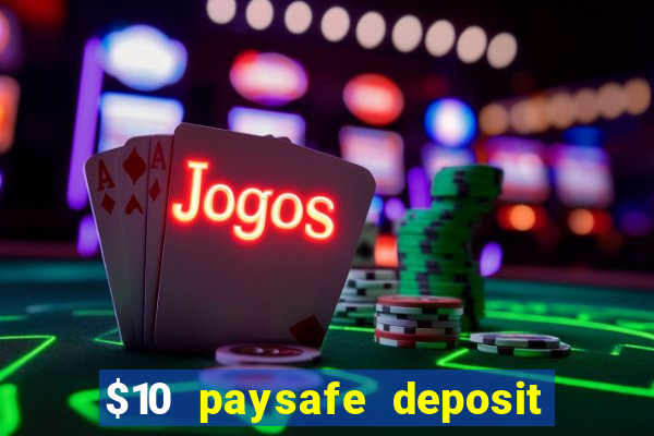 $10 paysafe deposit casino nz