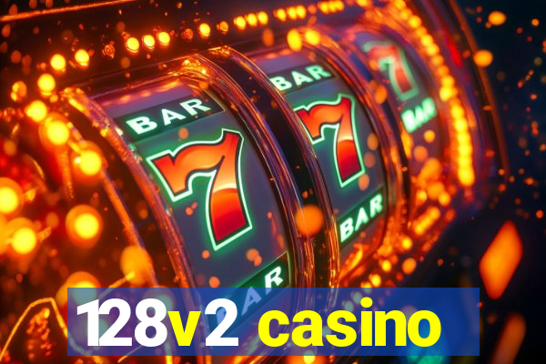 128v2 casino