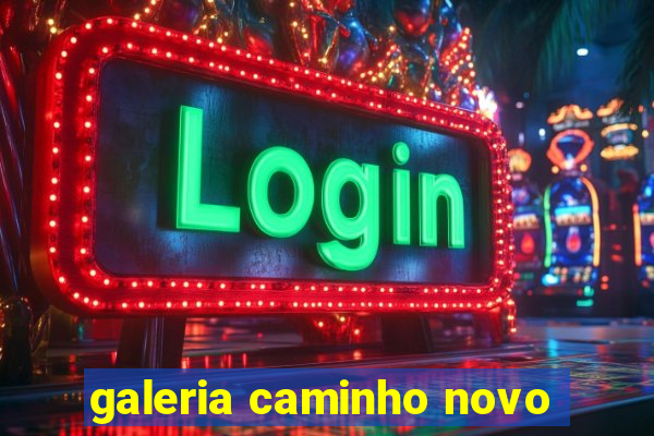 galeria caminho novo