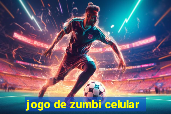 jogo de zumbi celular