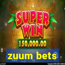 zuum bets