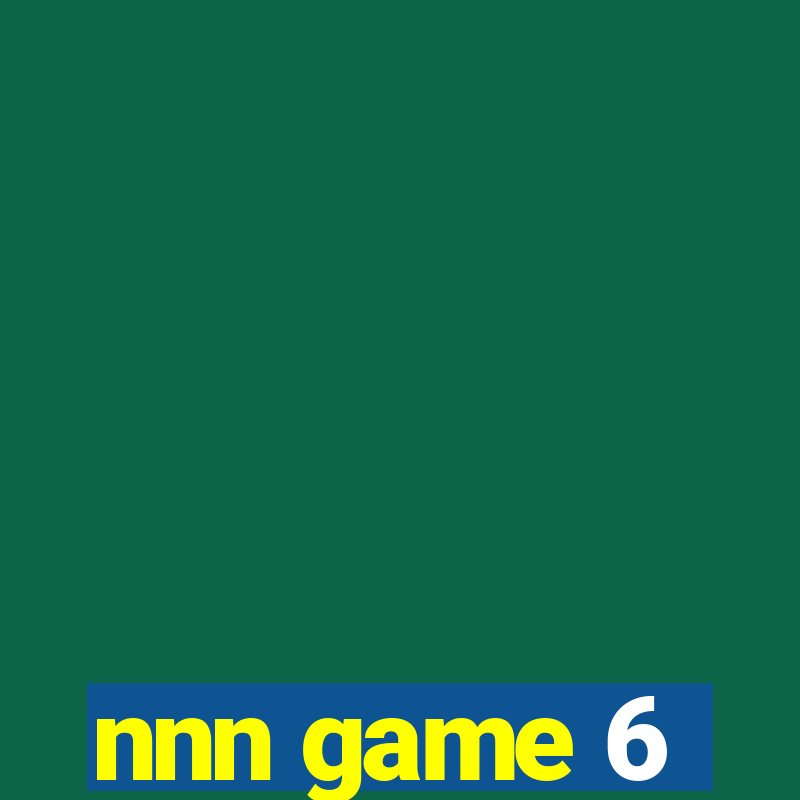 nnn game 6