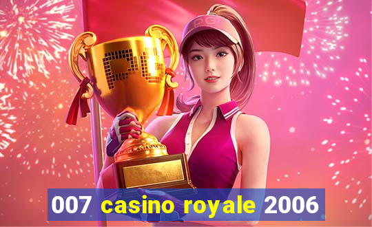 007 casino royale 2006