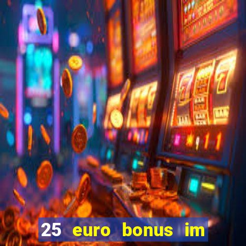 25 euro bonus im casino ohne einzahlung