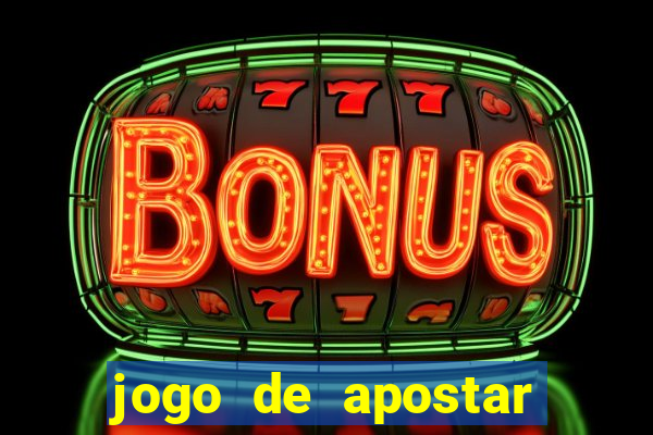 jogo de apostar dinheiro online