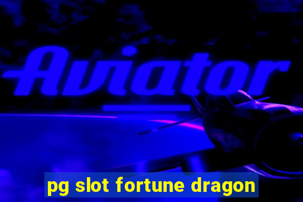 pg slot fortune dragon