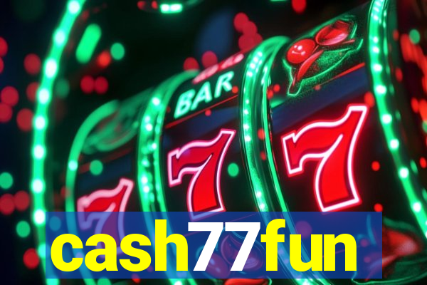 cash77fun