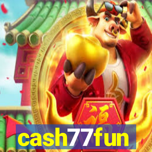 cash77fun