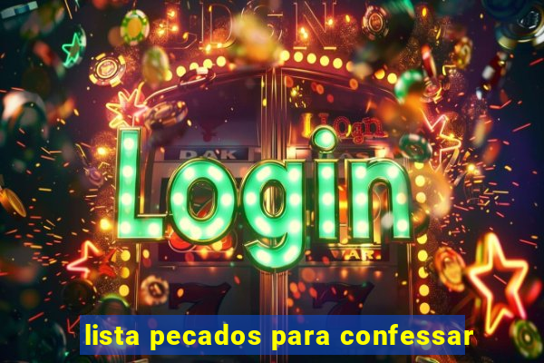 lista pecados para confessar