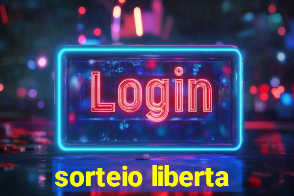 sorteio liberta