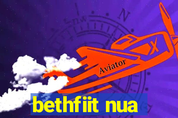 bethfiit nua