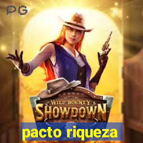 pacto riqueza