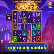 xxx raiam santos