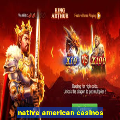 native american casinos