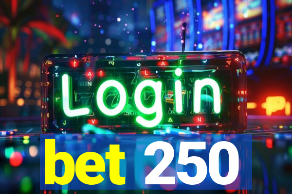 bet 250