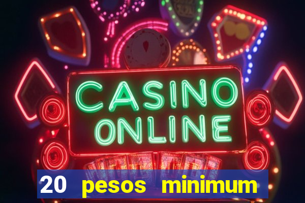 20 pesos minimum deposit casino philippines