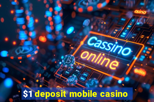 $1 deposit mobile casino