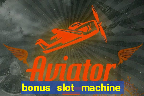 bonus slot machine tipi disponibili