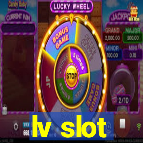 lv slot