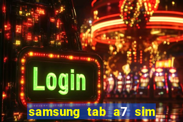 samsung tab a7 sim card slot